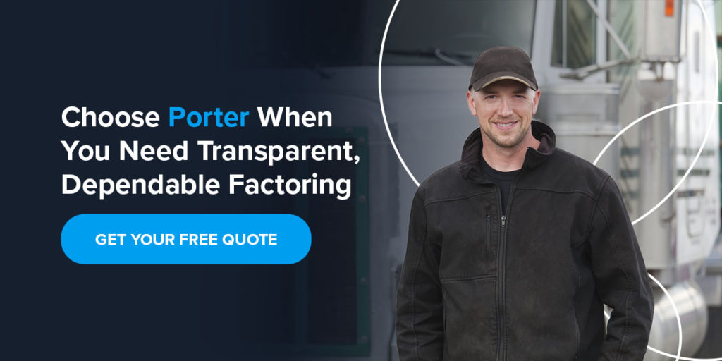 Choose Porter when you need transparent, dependable factoring.
